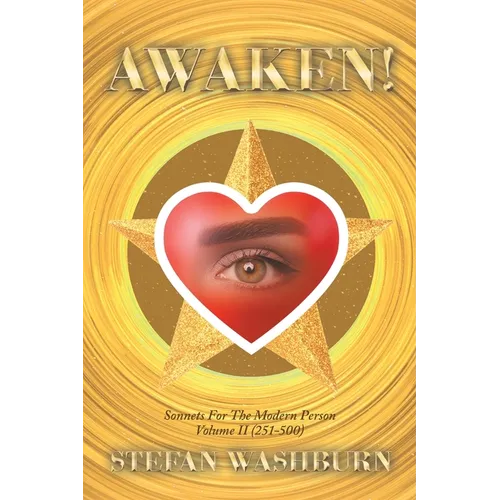 Awaken!: Sonnets For The Modern Person: Volume II (251 - 500)