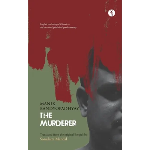 The Murderer: English rendering of Khooni - the last novel published posthumously
