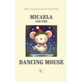 Micaela and the Dancing Mouse: Bilingual Spanish-English Christmas Stories for Kids