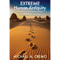 Extreme Human Antiquity: Further Investigations Into Forbidden Archeology