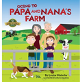 Going to Papa and Nana's Farm