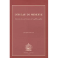 L'Oiseau de Minerve: Introduction a l'Etude de la Philosophie