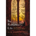 The Romantic Life: Five Strategies to Re-Enchant the World