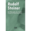 Die Philosophie der Freiheit: Gründzüge einer modernen Weltanschauung