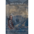 Spirit of the Wolf: Forever Wild Eternally Free