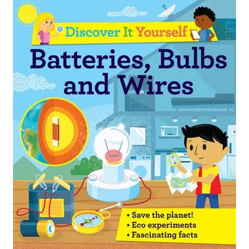 Discover It Yourself: Batteries, Bulbs, and Wires