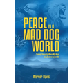 Peace in a Mad Dog World: Finding Security When My Need for Control Failed Me