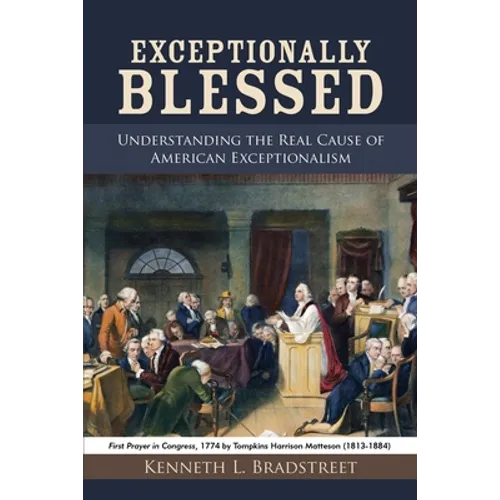 Exceptionally Blessed: Understanding the Real Cause of American Exceptionalism