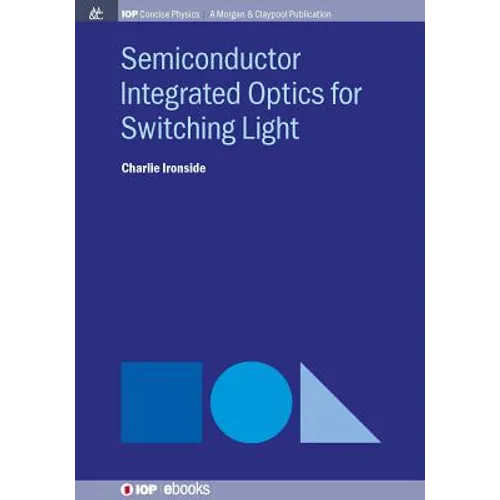Semiconductor Integrated Optics for Switching Light