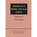 Supplement to the Handbook of Middle American Indians, Volume 1: Archaeology