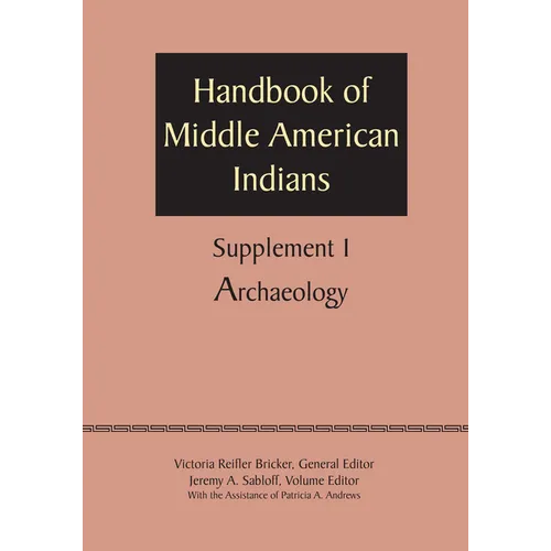 Supplement to the Handbook of Middle American Indians, Volume 1: Archaeology