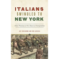 Italians Swindled to New York: False Promises at the Dawn of Immigration