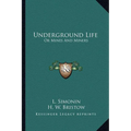 Underground Life: Or Mines And Miners