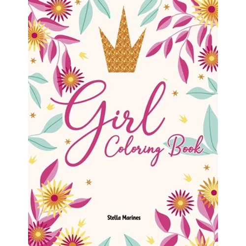 Coloring Pages for Girl: Girls Coloring Pages For All Ages