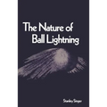 The Nature of Ball Lightning