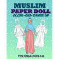 Muslim Paper Doll for Girls Ages 7-12; Cut, Color and Dress up