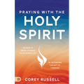 Praying with the Holy Spirit: 40 Days to Revolutionize Your Prayer Life by Activating the Gift of Tongues