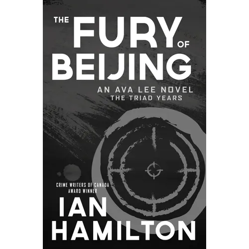 The Fury of Beijing: An Ava Lee Novel: The Triad Years
