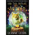 Fairy Tales, Fruitcake, and Murder: A Cozy Magic Midlife Mystery