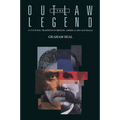 The Outlaw Legend: A Cultural Tradition in Britain, America and Australia
