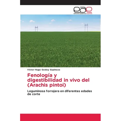 Fenología y digestibilidad in vivo del (Arachis pintoi)