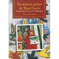La Maison Peinte de Maud Lewis: Conservation d'Un Trésor Folklorique
