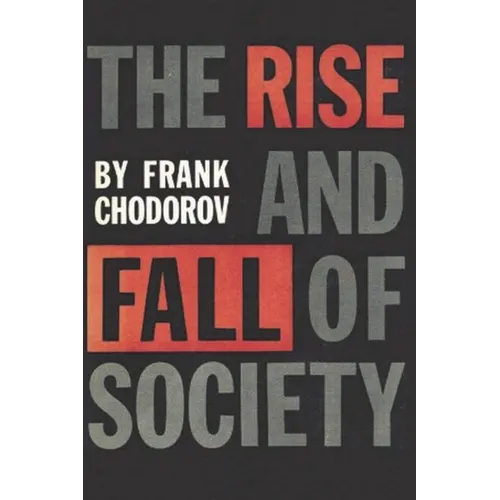 The Rise and Fall of Society: An Essay on the Economic Forces That Underlie Social Institutions