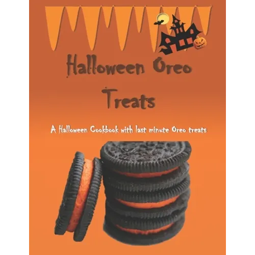 Halloween Oreo Treats: A Halloween Cookbook with last minute Oreo treats - Paperback