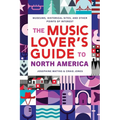 The Music Lover's Guide to North America: Museums, Historical Sites, and Other Points of Interest