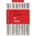 Short Stories by Jesus Participant Guide: The Enigmatic Parables of a Controversial Rabbi