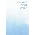 Own Your Voice: A Trans Voice Guide on Shaping and Finding Your Voice