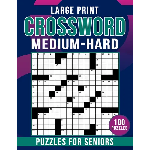 Medium To Hard Large Print Crossword Puzzles For Seniors: Crossword Puzzles Book for Seniors Men And Women With Solution