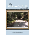 My P-R-A-Y-E-R Journal: A 90-Day Journey to a More Fulfilled Prayer Life