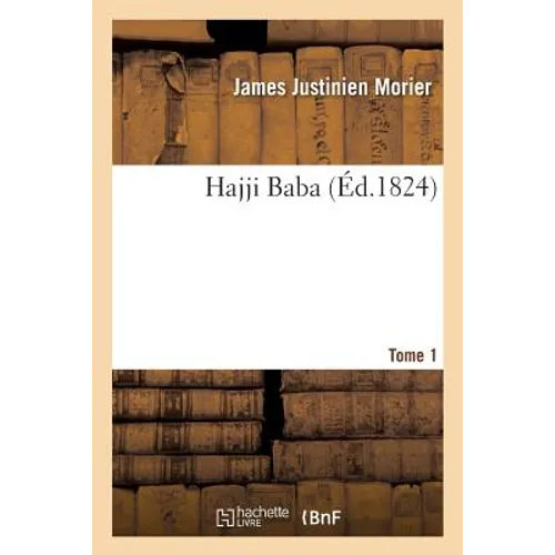 Hajji Baba Tome 1