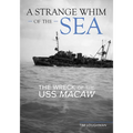 A Strange Whim of the Sea: The Wreck of the USS Macaw