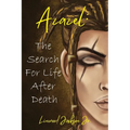 Azazel: The Search for Life After Death