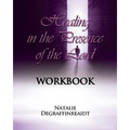 Healing in the Presence of the Lord Workbook