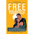FREE YOURSELF! A Complex PTSD Recovery Workbook for Women: 10 steps to go from emotional abuse recovery to building healthy relationships