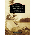 Moosehead Lake Region: Gateway to Maine's North Woods