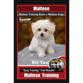 Maltese, Maltese Training Book for Maltese Dogs By BoneUP DOG Training, Are You Ready to Bone Up? Easy Training * Fast Results, Maltese Training
