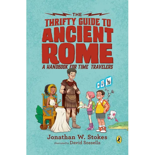 The Thrifty Guide to Ancient Rome: A Handbook for Time Travelers