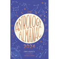 Astrology Almanac 2024: Your Holistic Annual Guide to the Planets and Stars