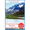 Conquering the Alps - Hiking the Tour du Mont Blanc 2024-2025: High Trail, Big Views, Glaciers, Villages, and Panoramas