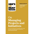 Hbr's 10 Must Reads on Managing Projects and Initiatives (with Bonus Article the Rise of the Chief Project Officer by Antonio Nieto-Rodriguez)