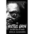 The Rictus Grin and Other Tales of Insanity: A collection of horrors
