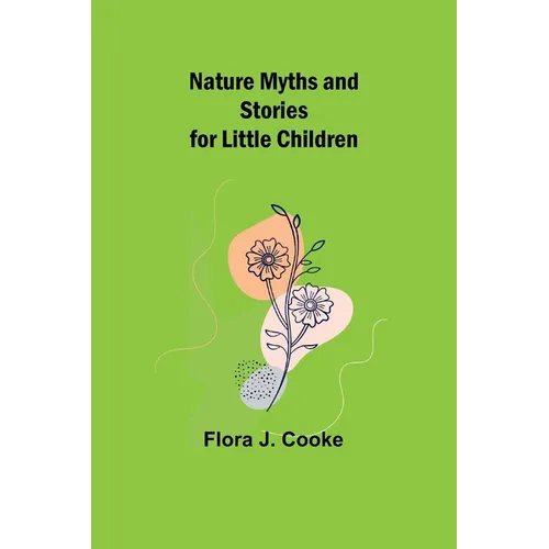 Nature Myths and Stories for Little Children