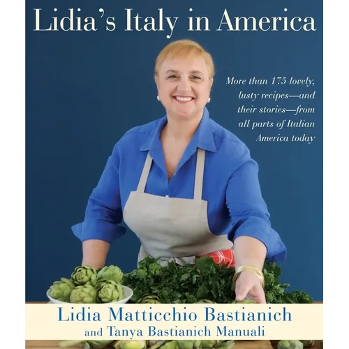 Lidia's Italy in America: A Cookbook
