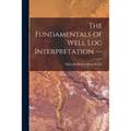 The Fundamentals of Well Log Interpretation. --