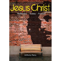 Jesus Christ: Yesterday, Today, Forever