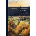 Discours Et MÃ(c)moires, Volume 1...